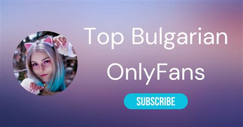 Top 10 Bulgarian OnlyFans & Hottest OnlyFans Bulgaria